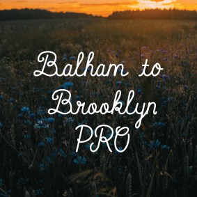 Balham to Brooklyn PRO